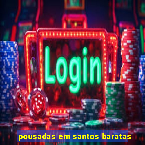 pousadas em santos baratas